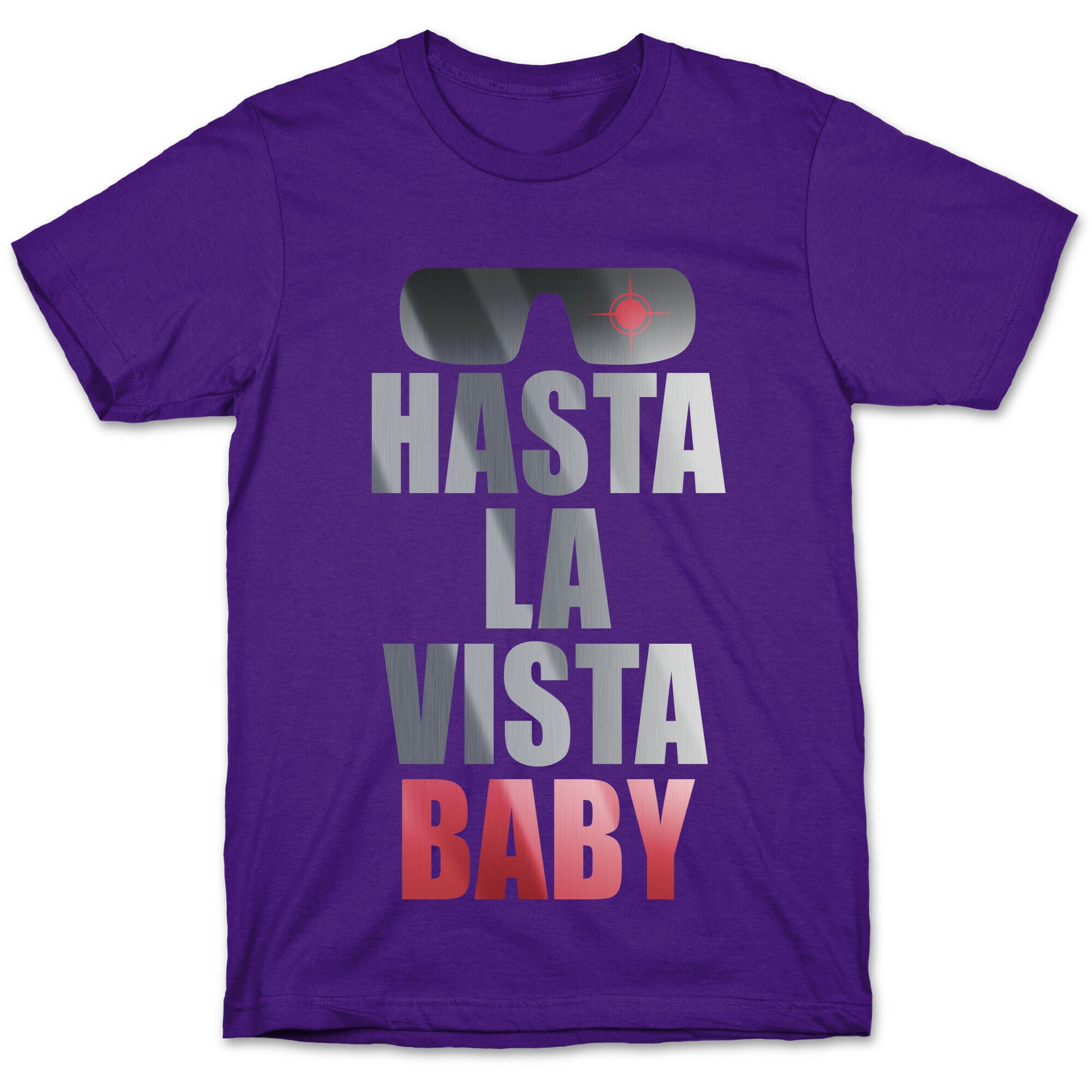 Hasta La Vista Baby T-Shirt