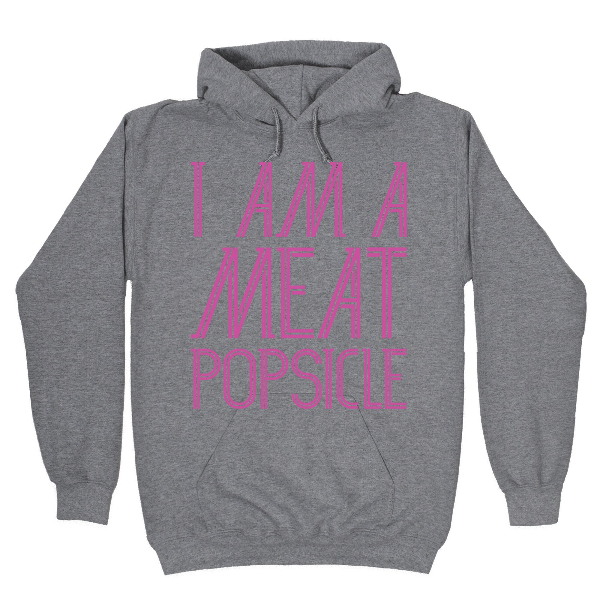 I Am A Meat Popsicle Hoodie