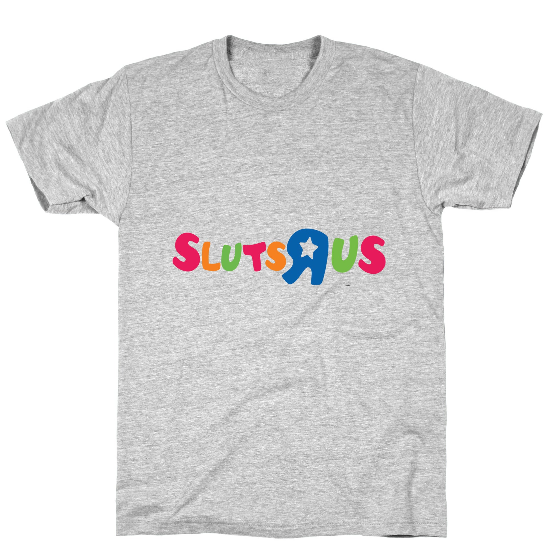 Sluts R Us T-Shirt