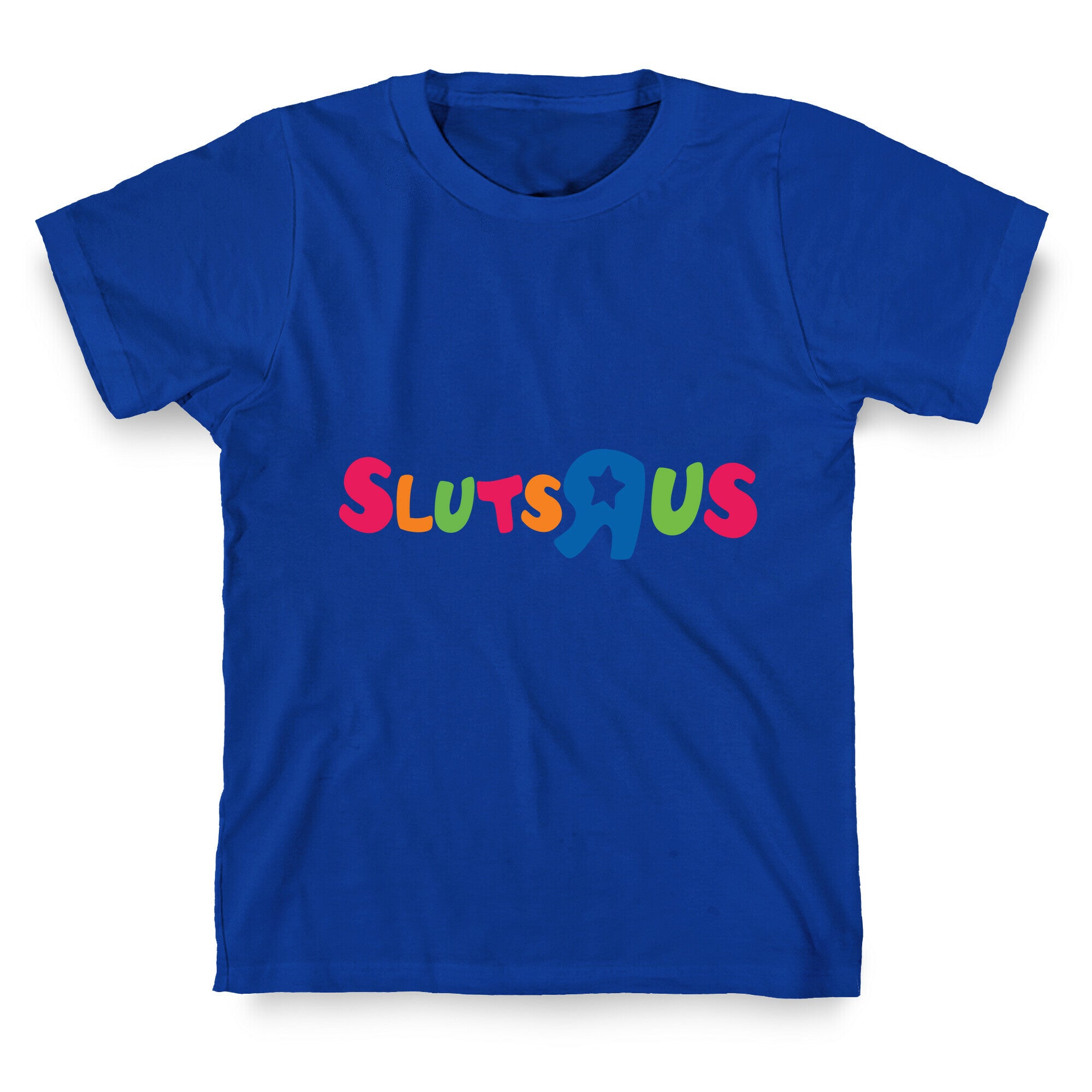 Sluts R Us T-Shirt