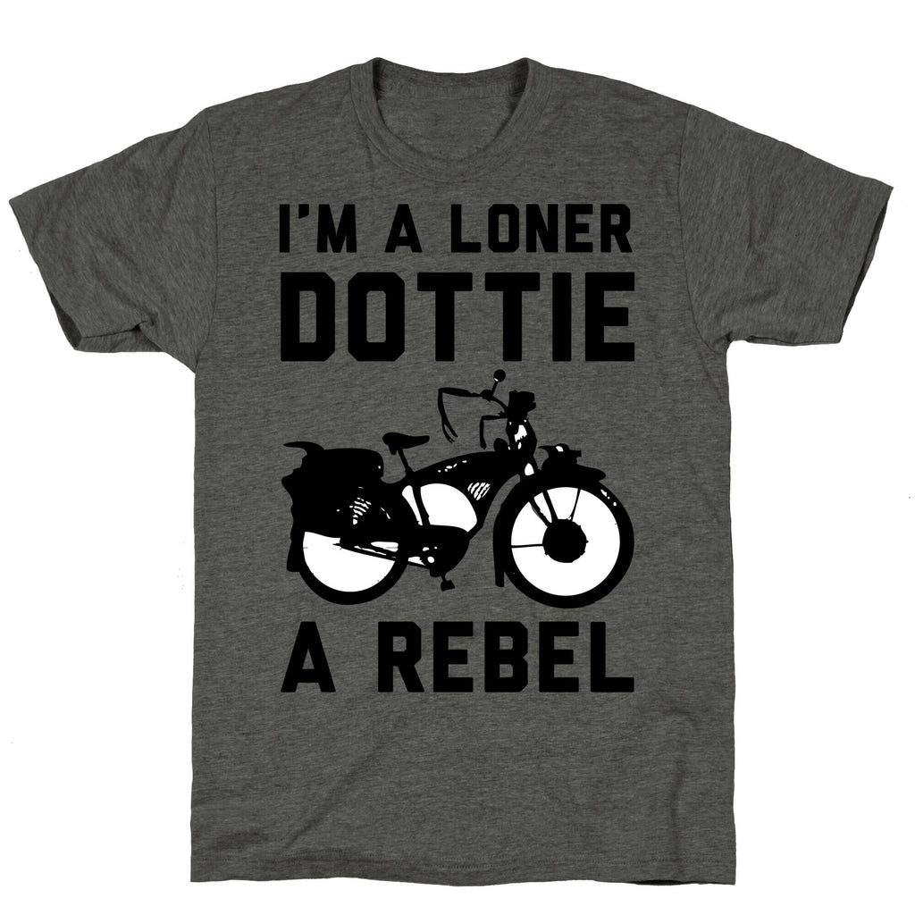 I'm a Loner Dottie a Rebel Unisex Triblend Tee