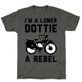 I'm a Loner Dottie a Rebel Unisex Triblend Tee