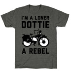 I'm a Loner Dottie a Rebel Unisex Triblend Tee