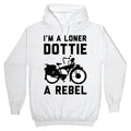 I'm a Loner Dottie a Rebel Hoodie