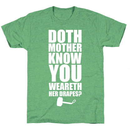 Doth Mother Know You Wearth Her Drapes? Unisex Triblend Tee