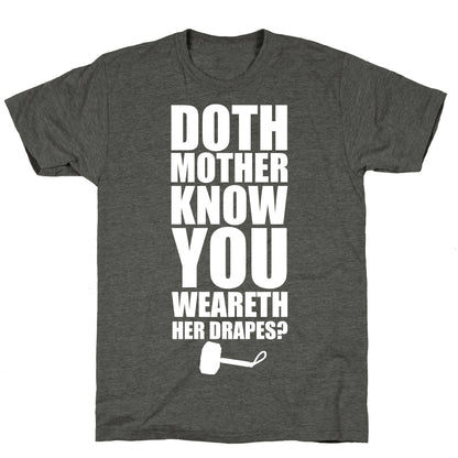 Doth Mother Know You Wearth Her Drapes? Unisex Triblend Tee