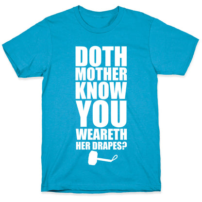Doth Mother Know You Wearth Her Drapes? Unisex Triblend Tee