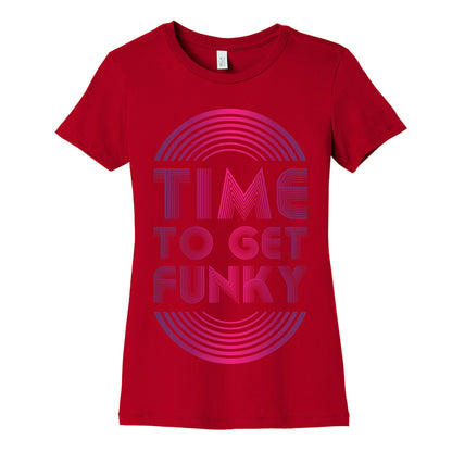 Time To Get Funky Women's Cotton Tee