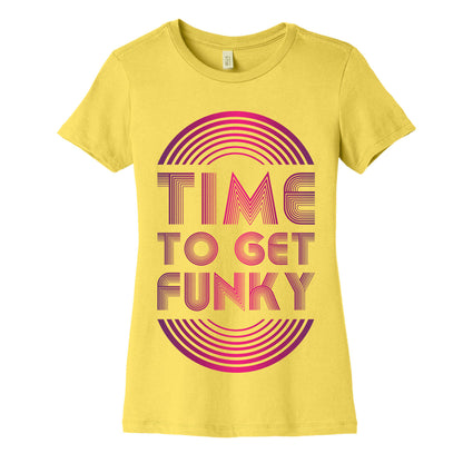 Time To Get Funky Women's Cotton Tee