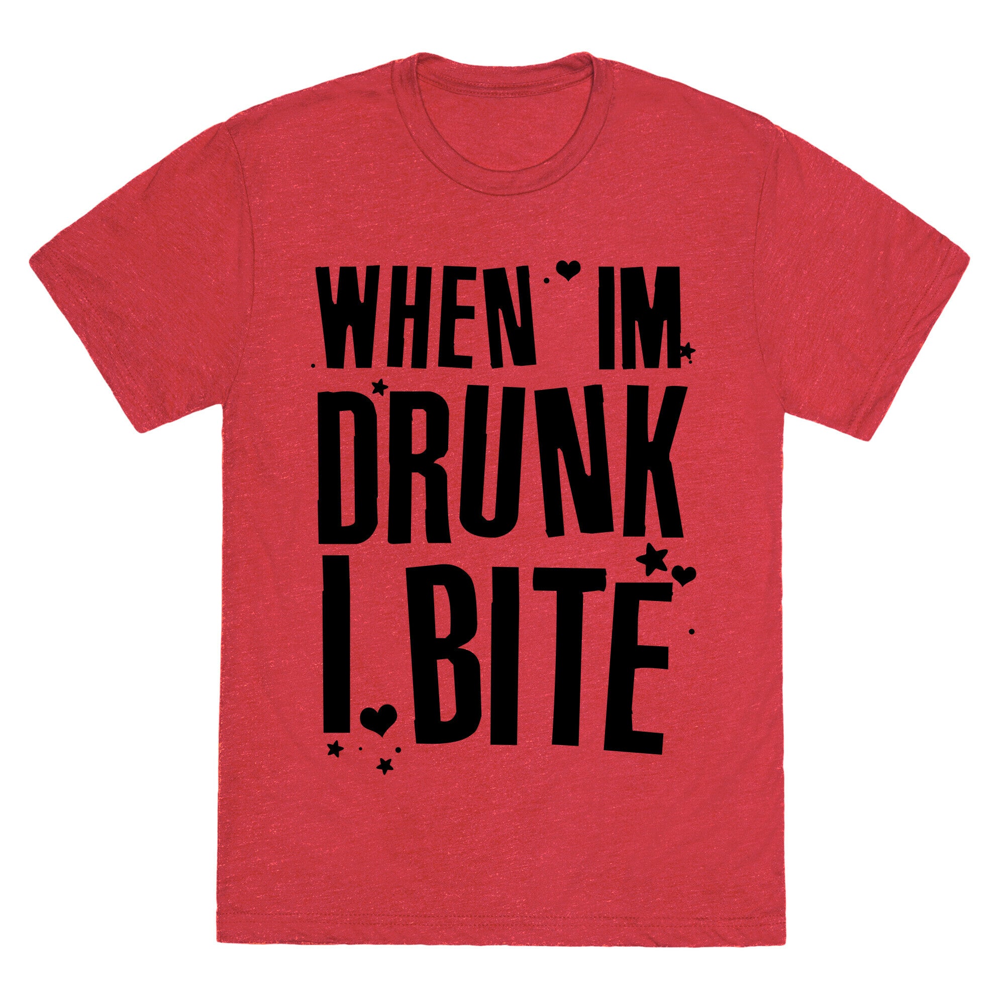 When I'm Drunk I Bite Unisex Triblend Tee