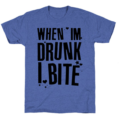 When I'm Drunk I Bite Unisex Triblend Tee