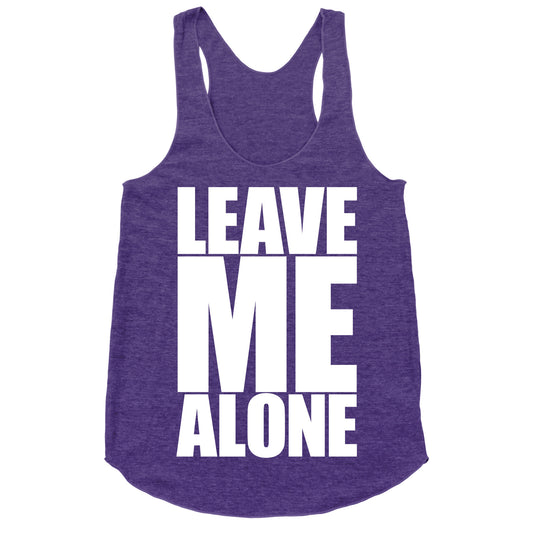 Leave Me Alone Racerback Tank