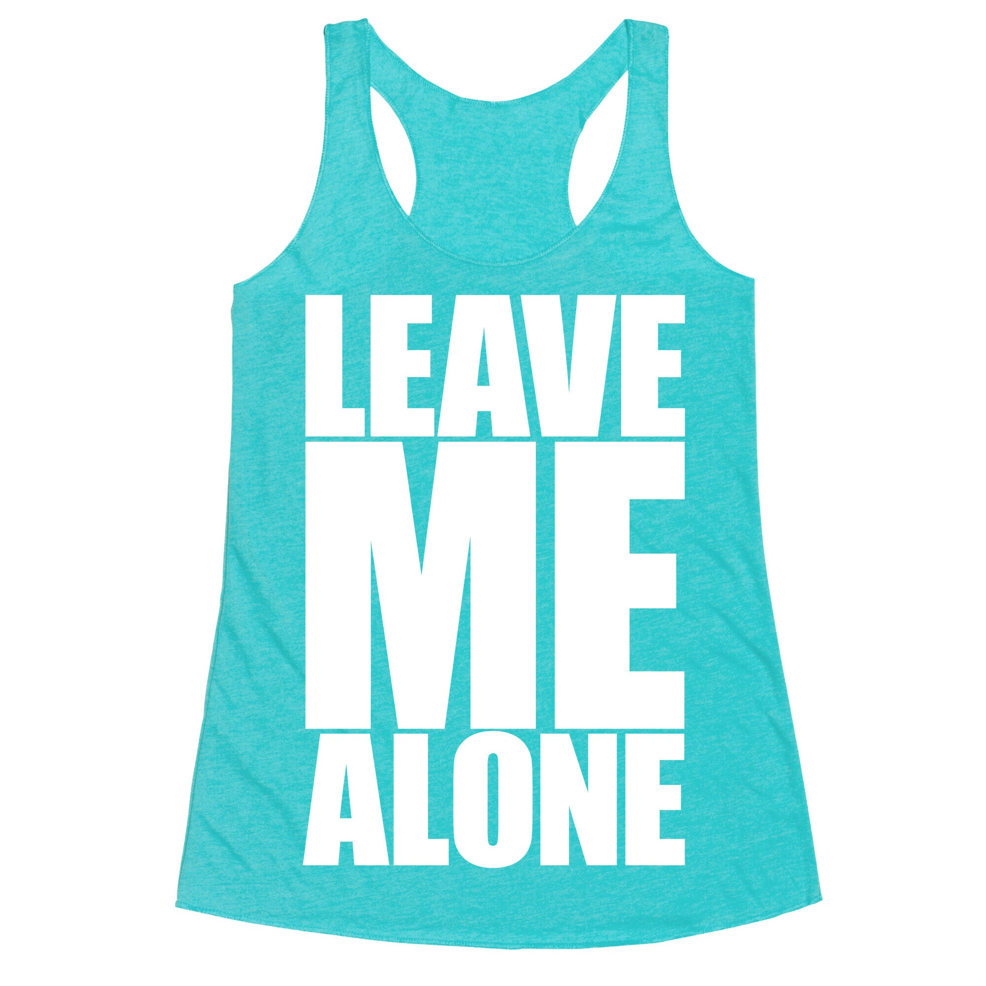 Leave Me Alone Racerback Tank