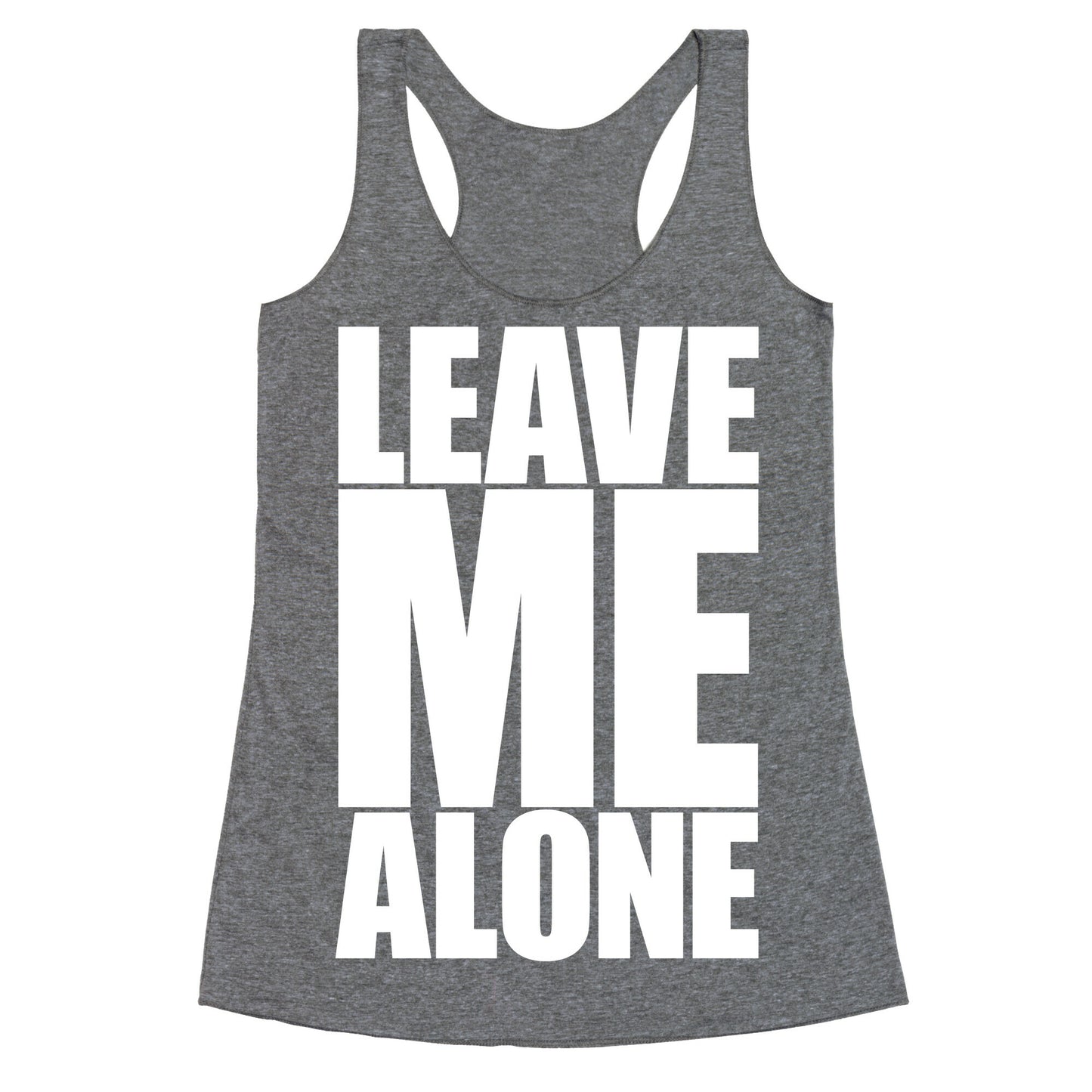 Leave Me Alone Racerback Tank