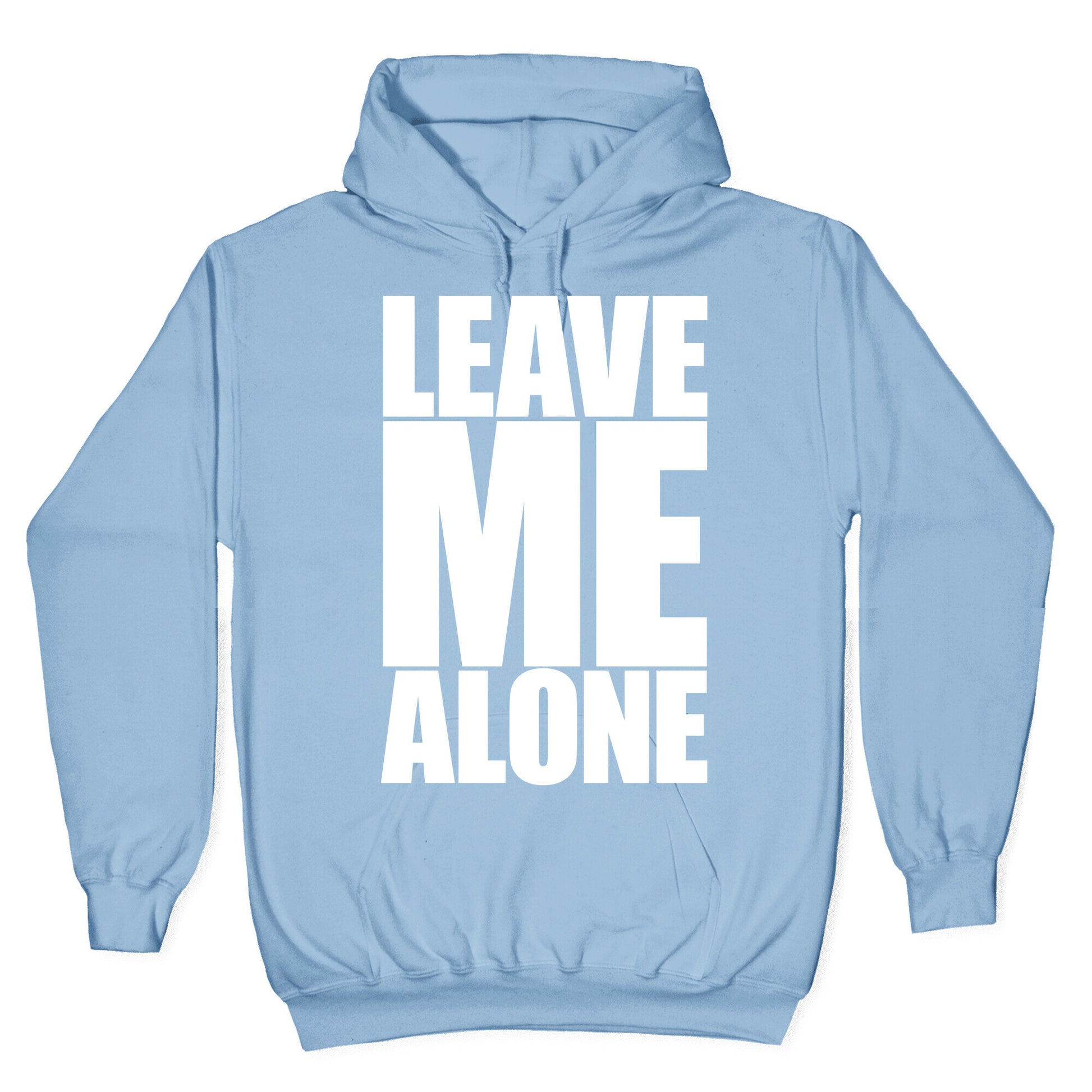 Leave Me Alone Hoodie