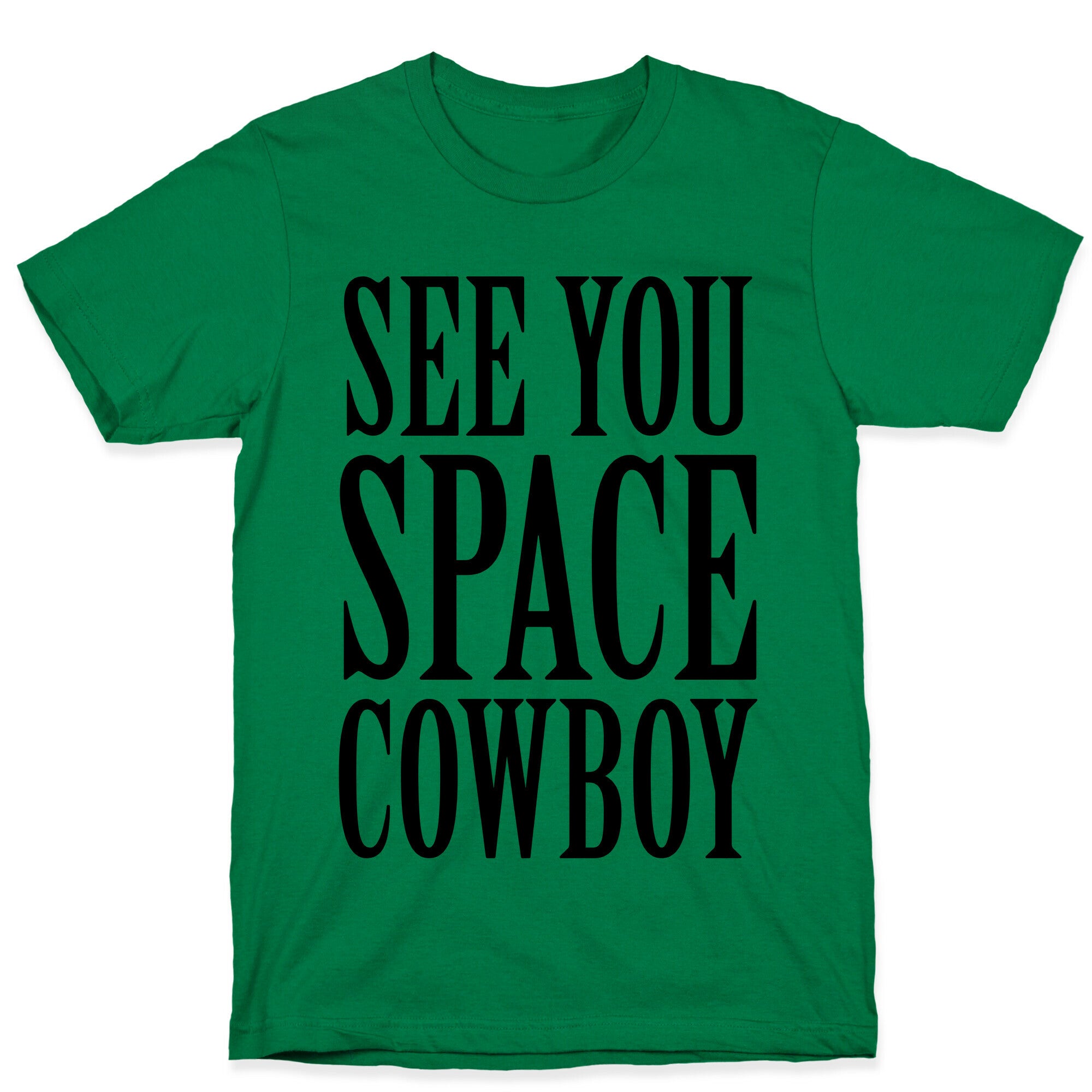 See You Space Cowboy T-Shirt