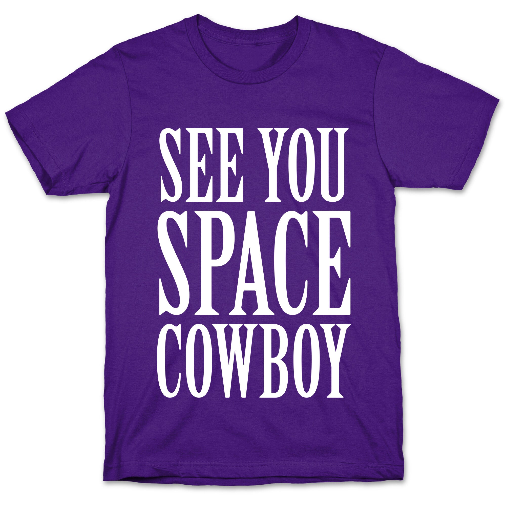 See You Space Cowboy T-Shirt