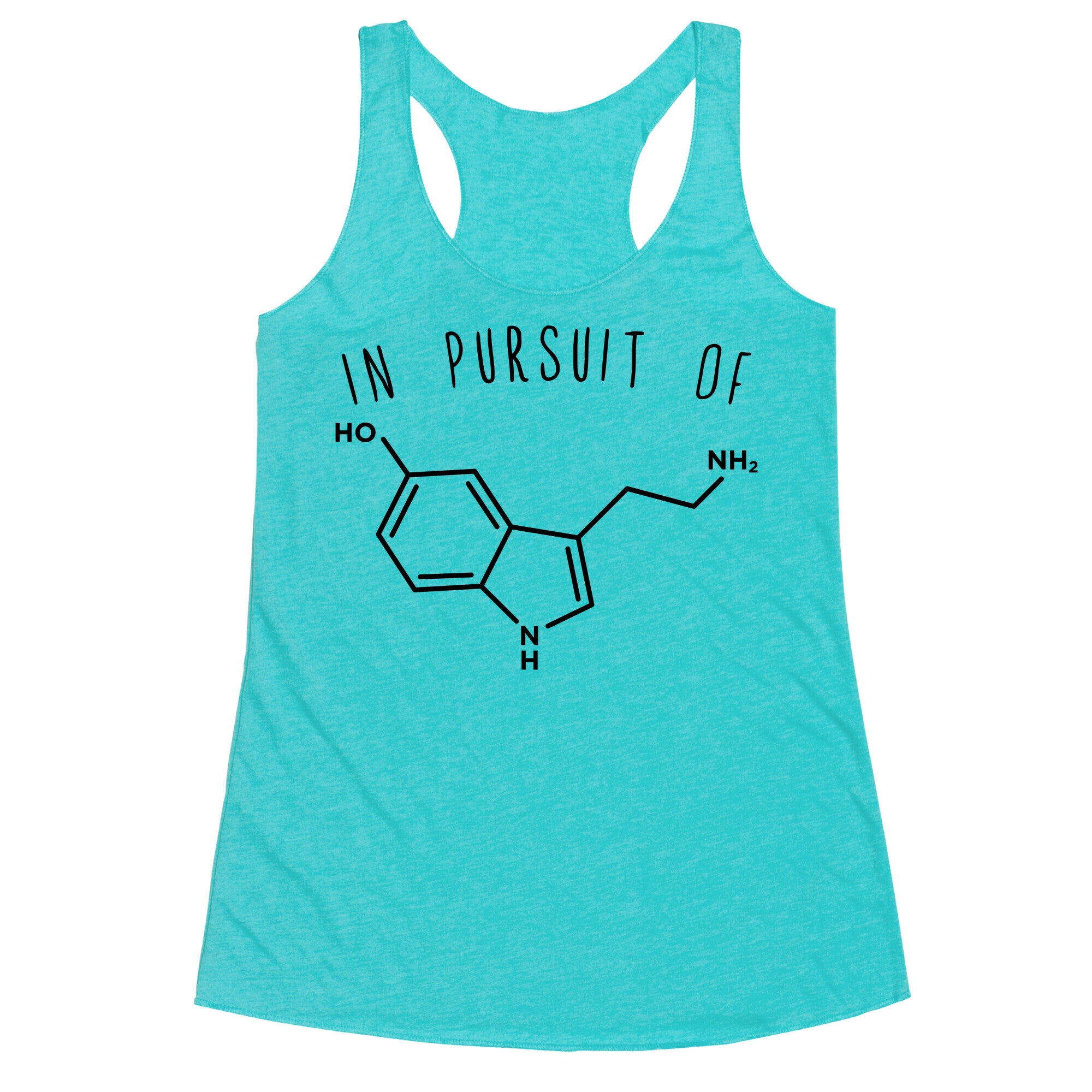 In Pursuit of Happiness (Serotonin Molecule) Racerback Tank