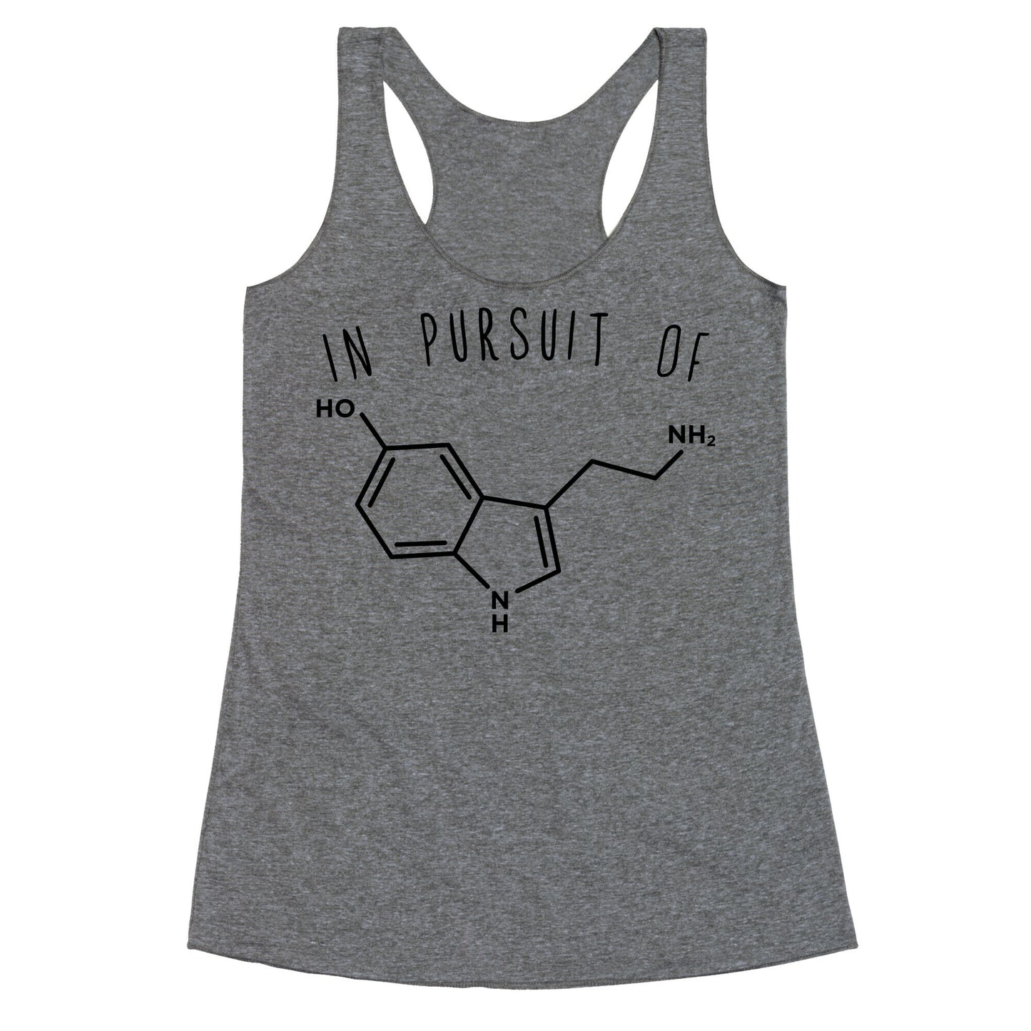 In Pursuit of Happiness (Serotonin Molecule) Racerback Tank