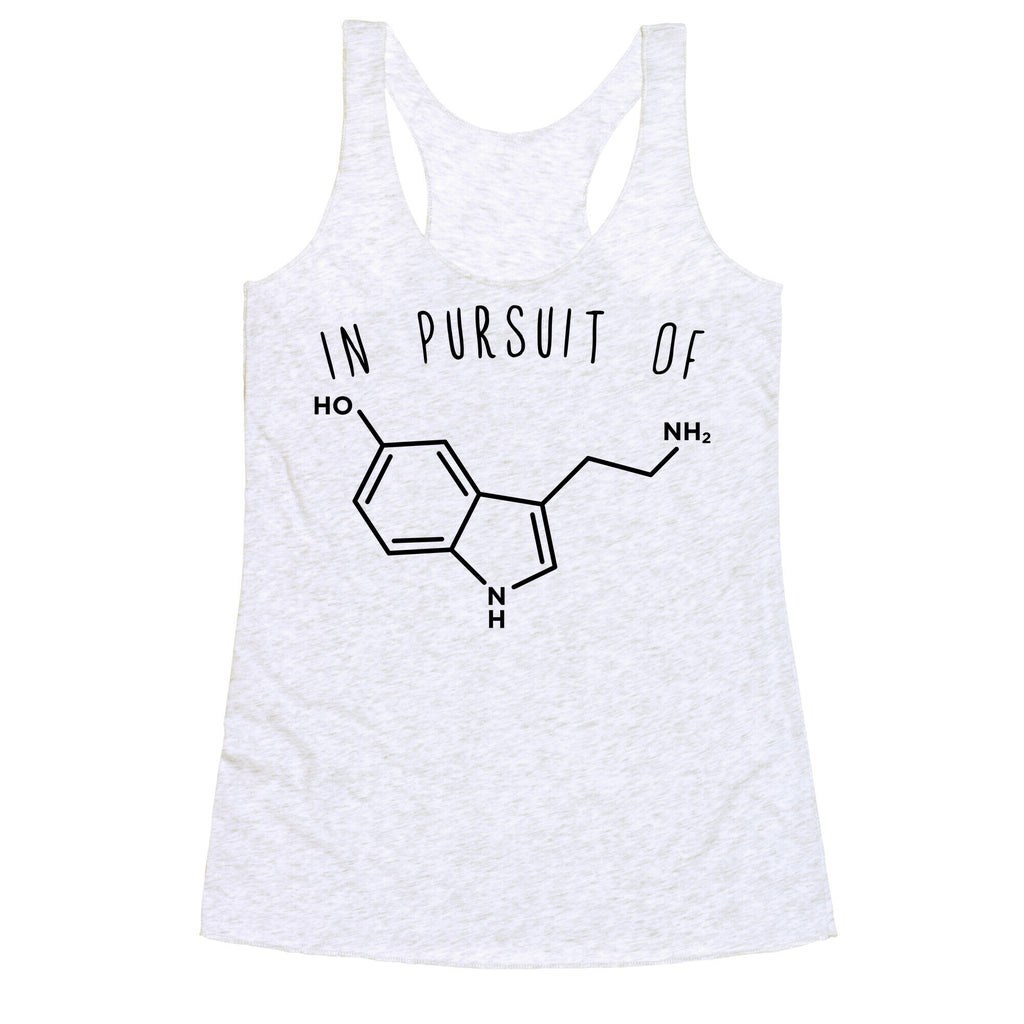 In Pursuit of Happiness (Serotonin Molecule) Racerback Tank