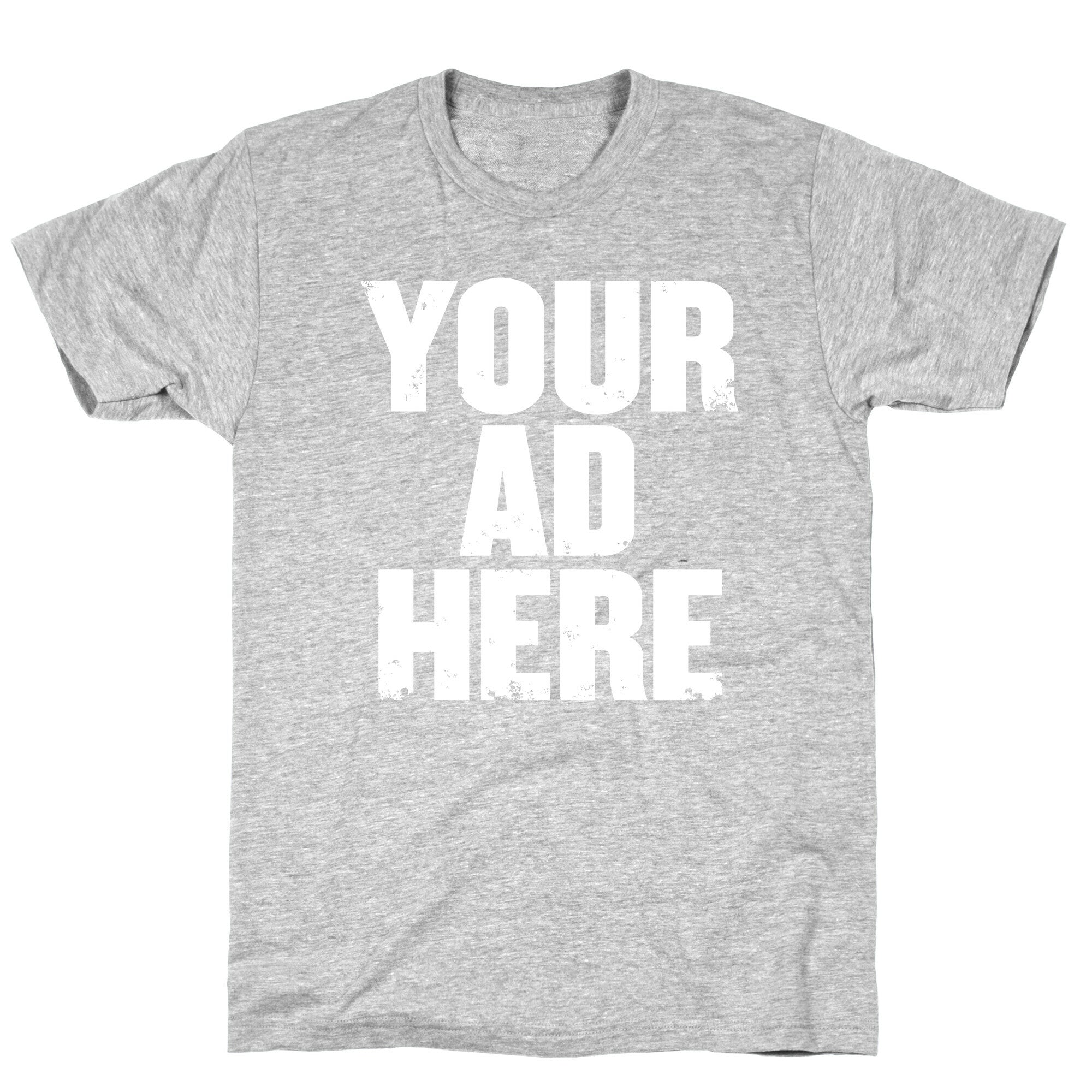 Your Ad Here T-Shirt
