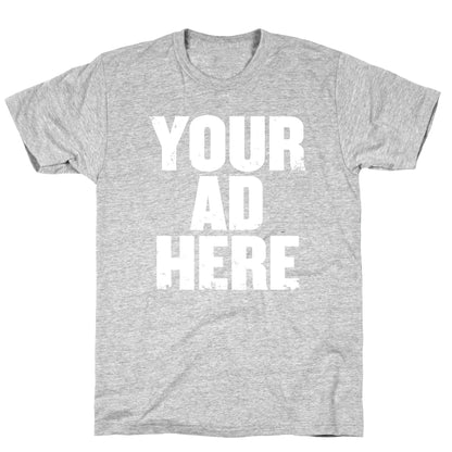 Your Ad Here T-Shirt