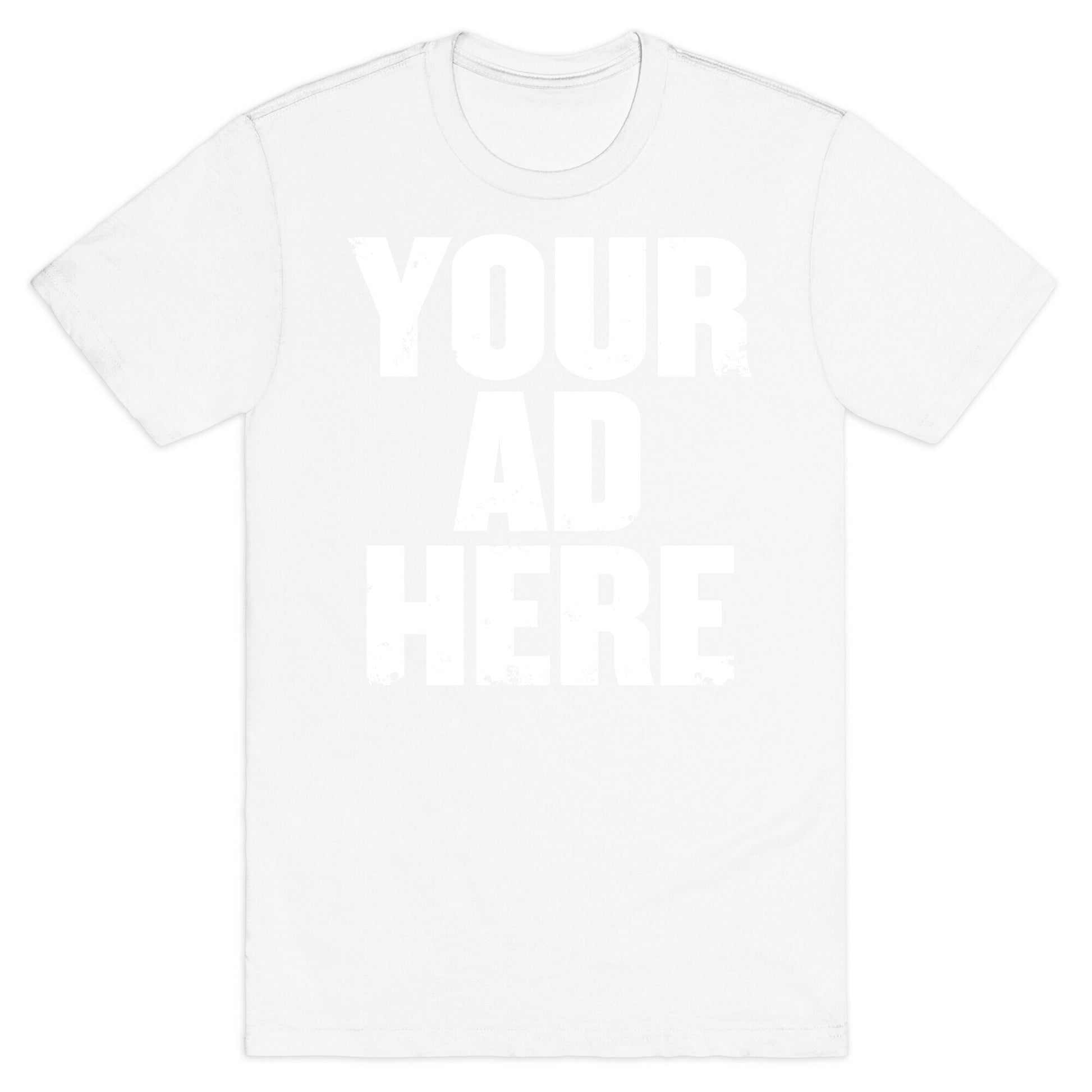 Your Ad Here T-Shirt