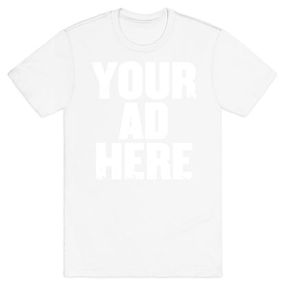 Your Ad Here T-Shirt