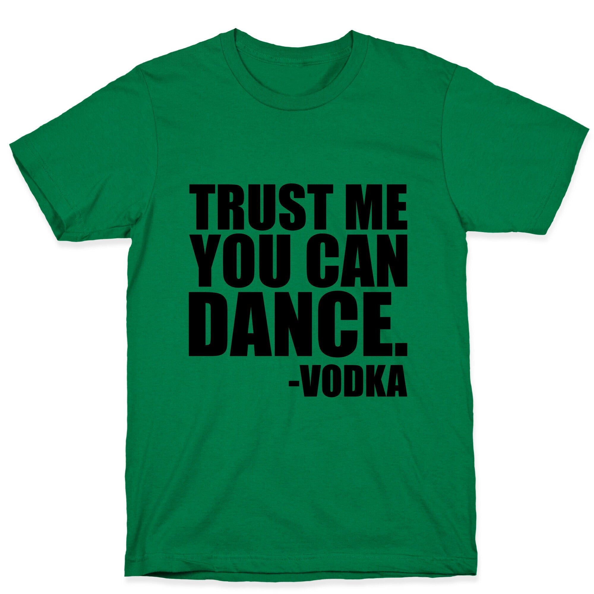 Trust Me You Can Dance T-Shirt