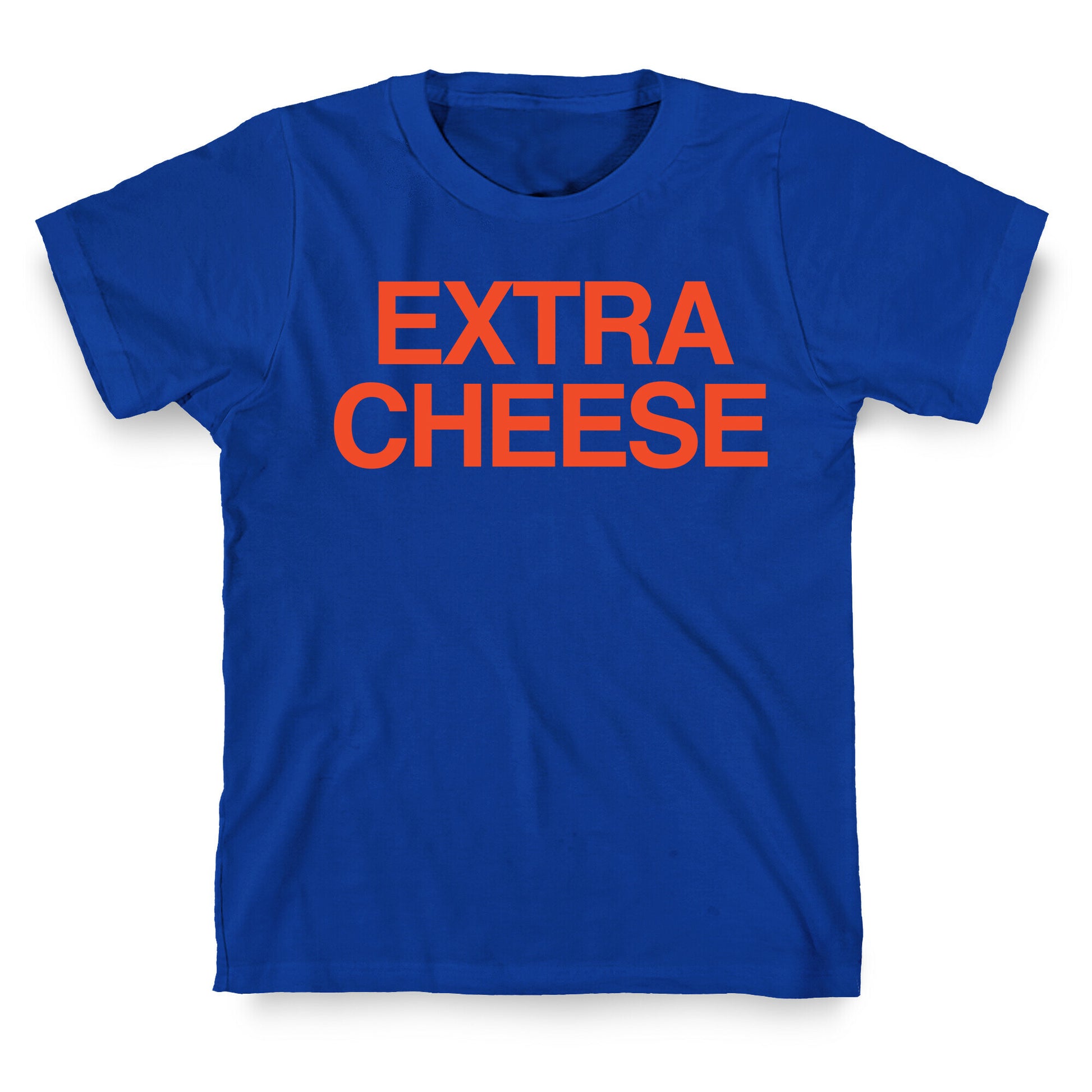 Extra Cheese T-Shirt