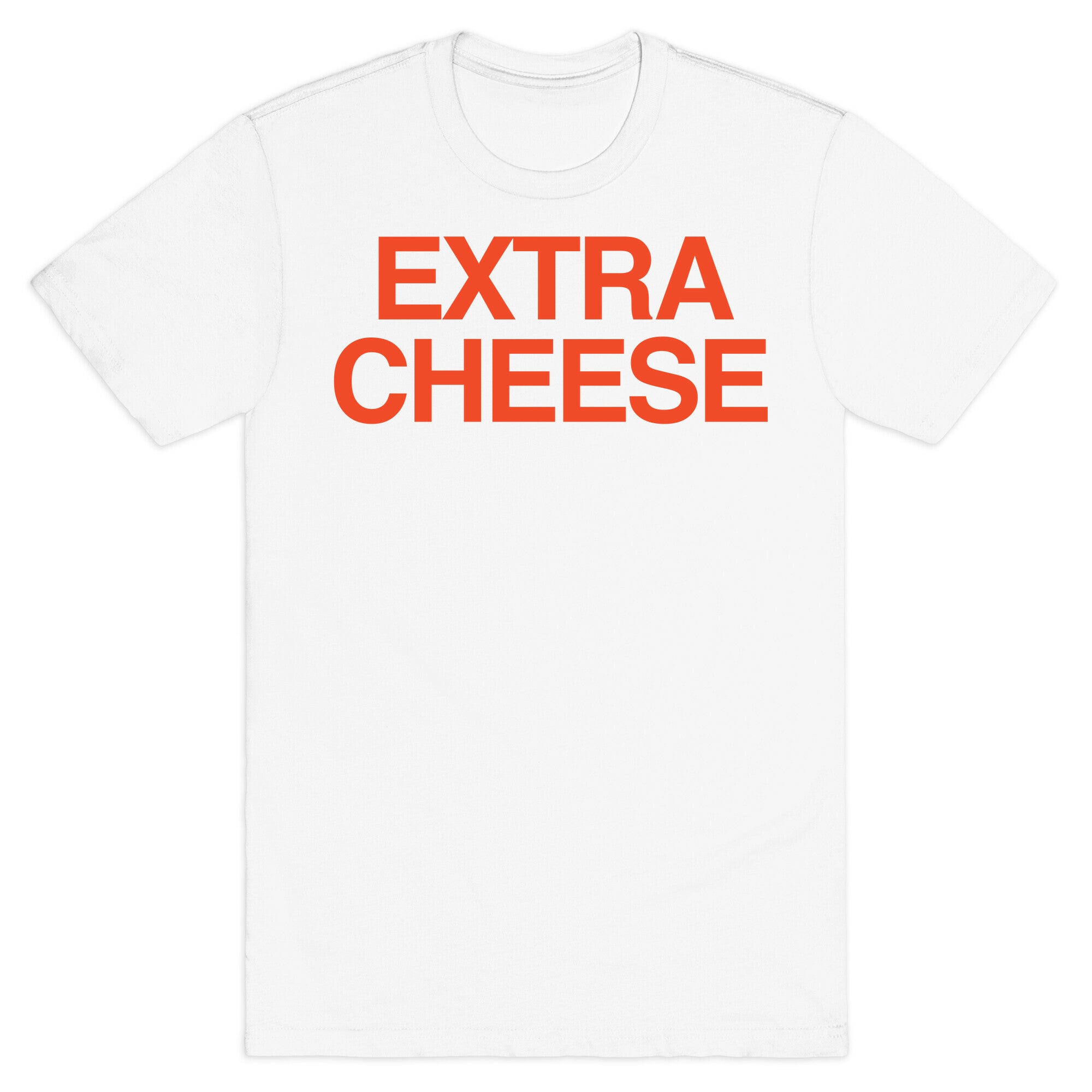 Extra Cheese T-Shirt