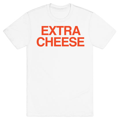 Extra Cheese T-Shirt
