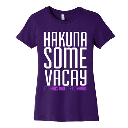 Hakuna Some Vacay Women's Cotton Tee