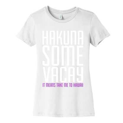 Hakuna Some Vacay Women's Cotton Tee