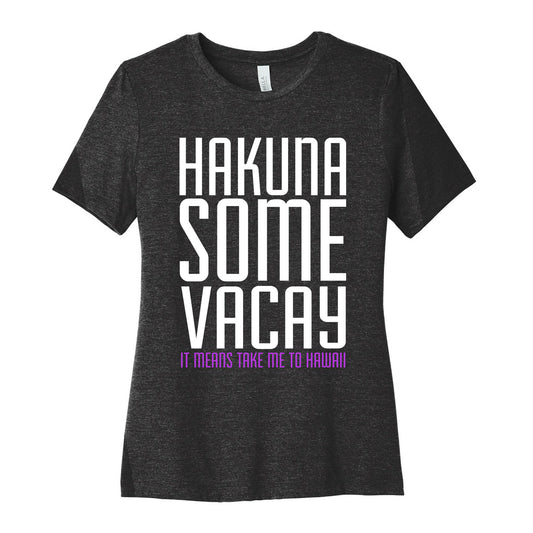 Hakuna Some Vacay Women's Cotton Tee