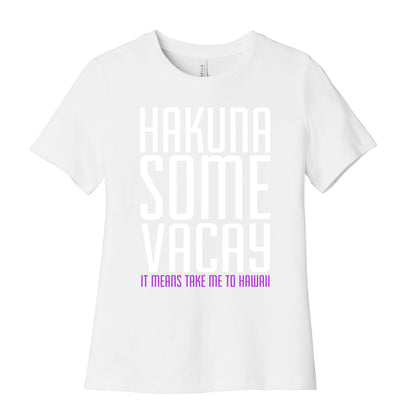 Hakuna Some Vacay Women's Cotton Tee