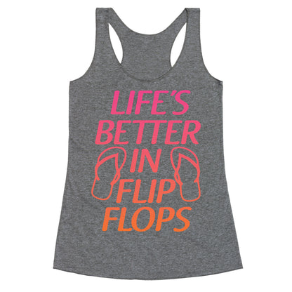 Life's Better In Flip Flops Racerback Tank