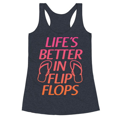 Life's Better In Flip Flops Racerback Tank