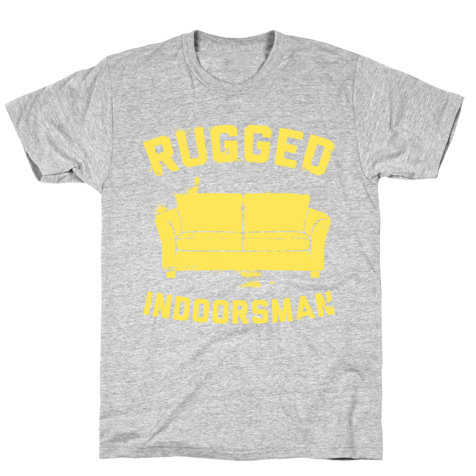 Rugged Indoorsman  T-Shirt