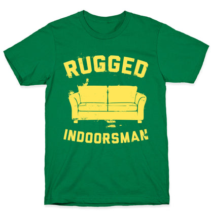 Rugged Indoorsman  T-Shirt