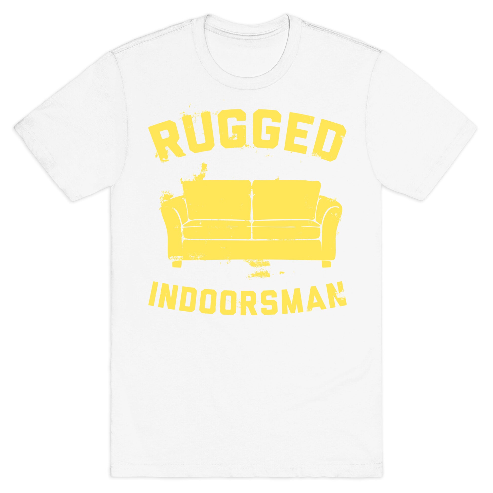 Rugged Indoorsman  T-Shirt