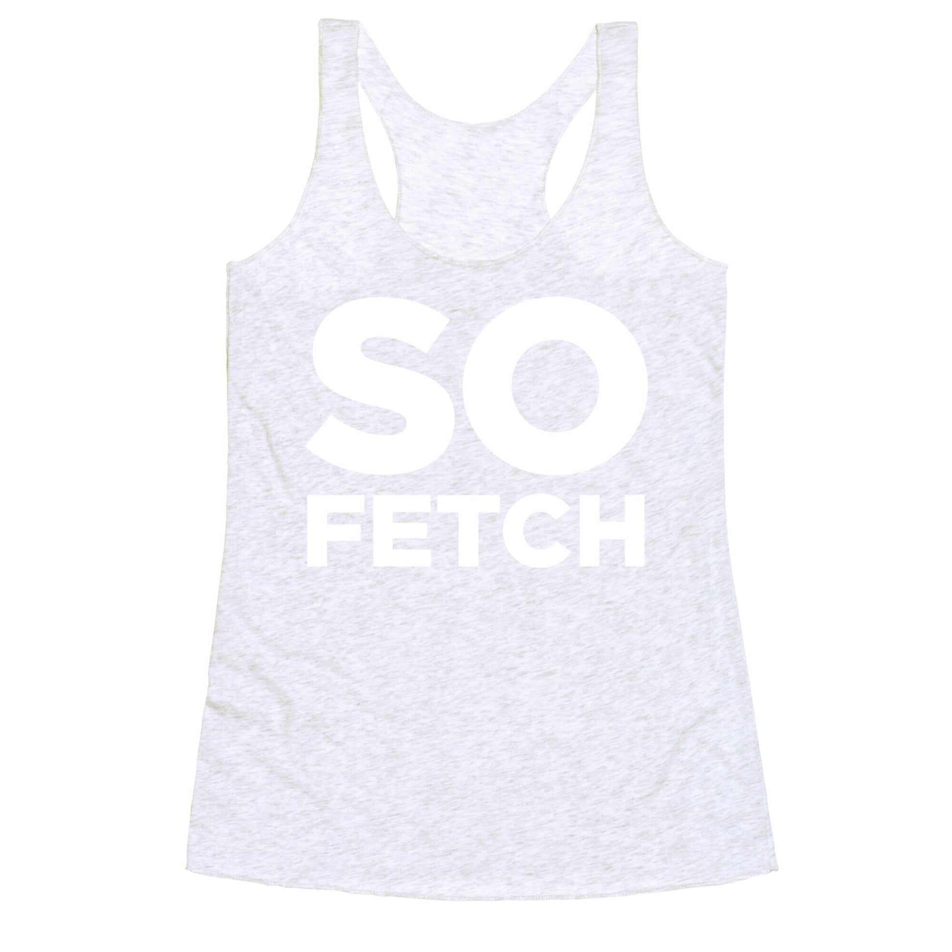 So Fetch Racerback Tank