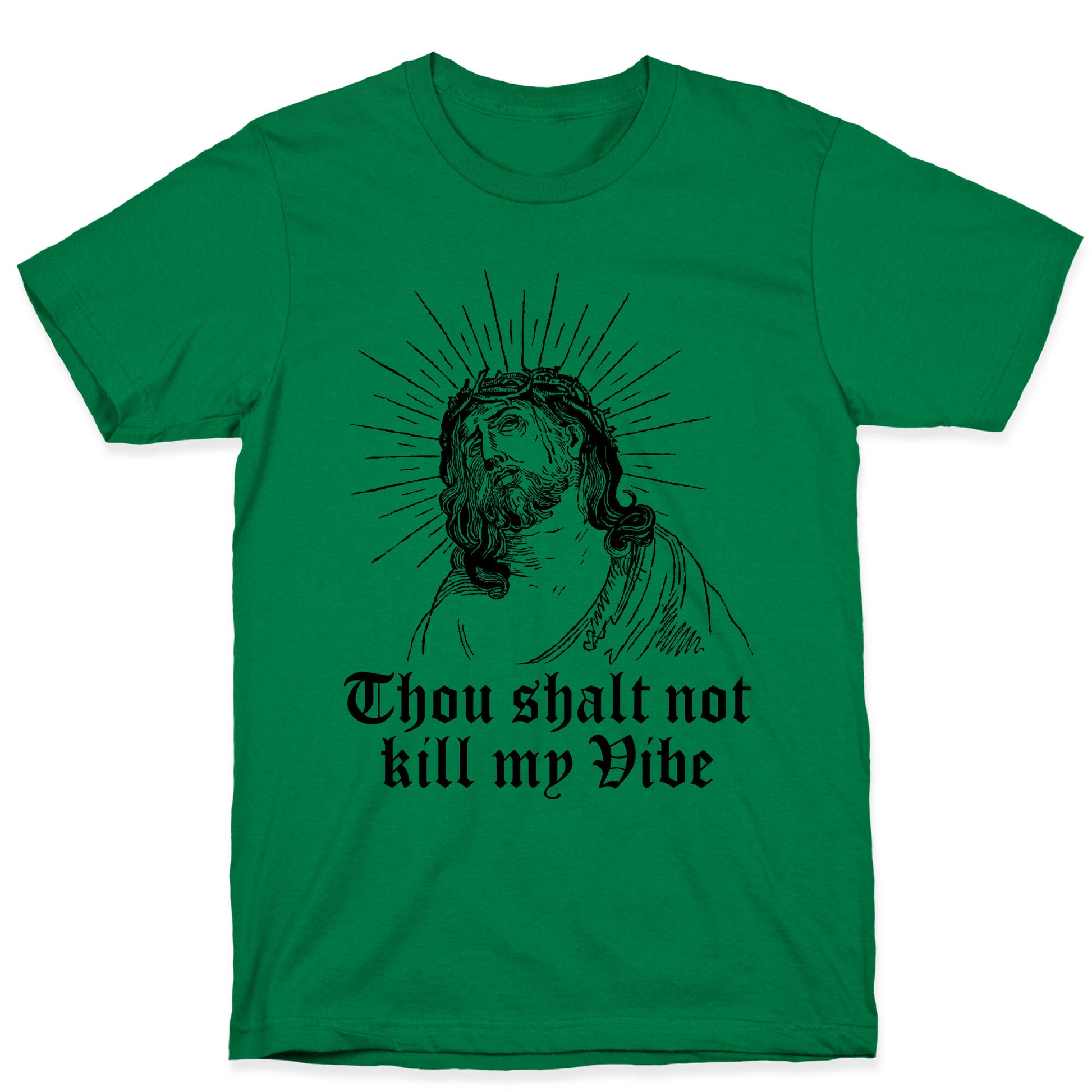 Thou Shalt Not Kill My Vibe T-Shirt