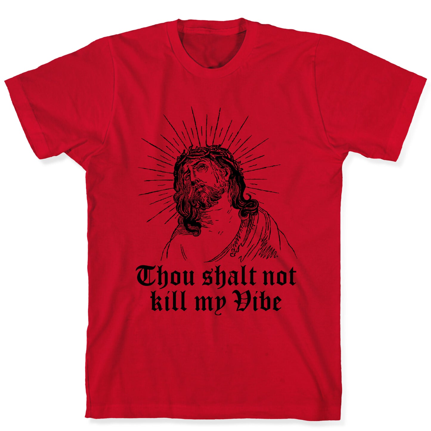 Thou Shalt Not Kill My Vibe T-Shirt