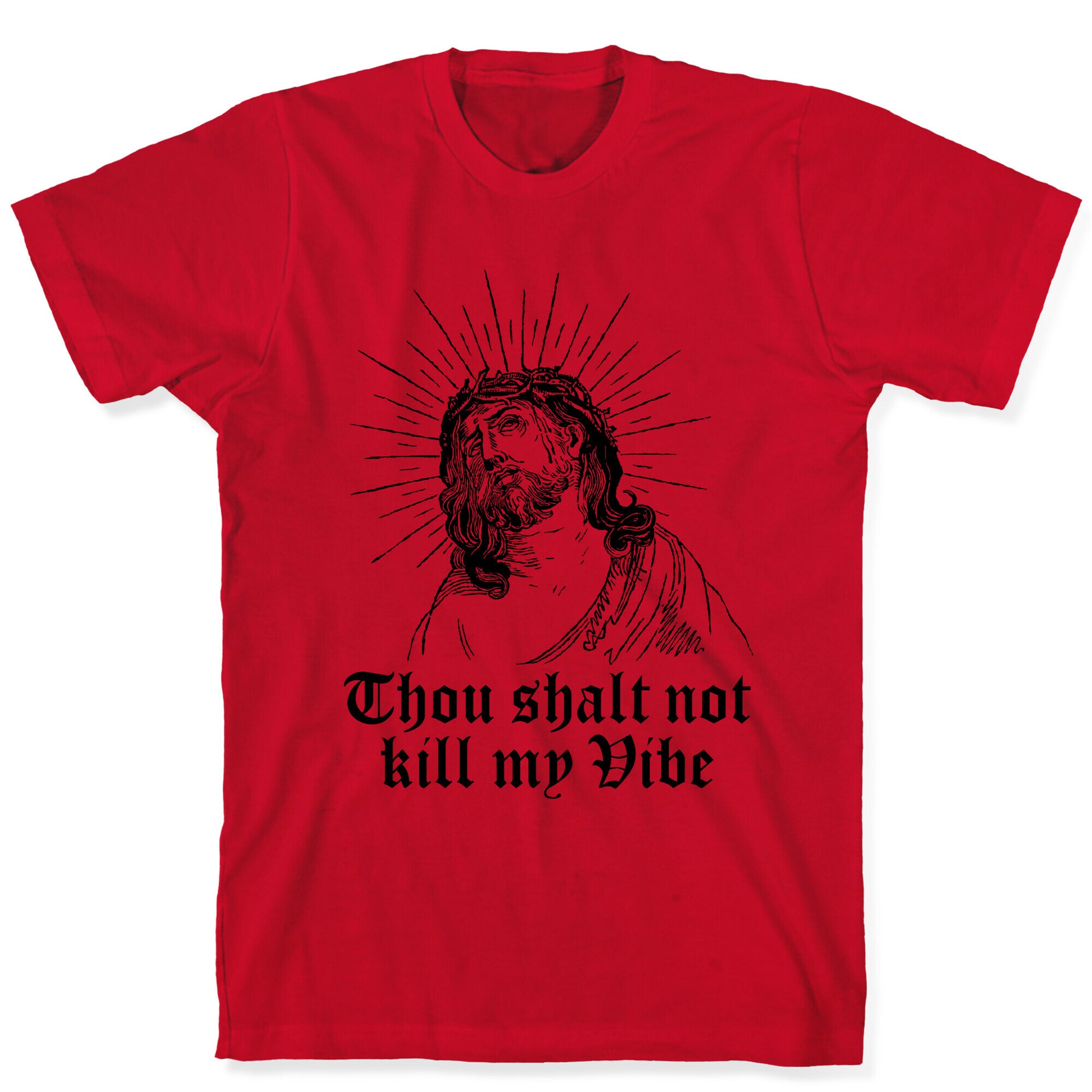 Thou Shalt Not Kill My Vibe T-Shirt