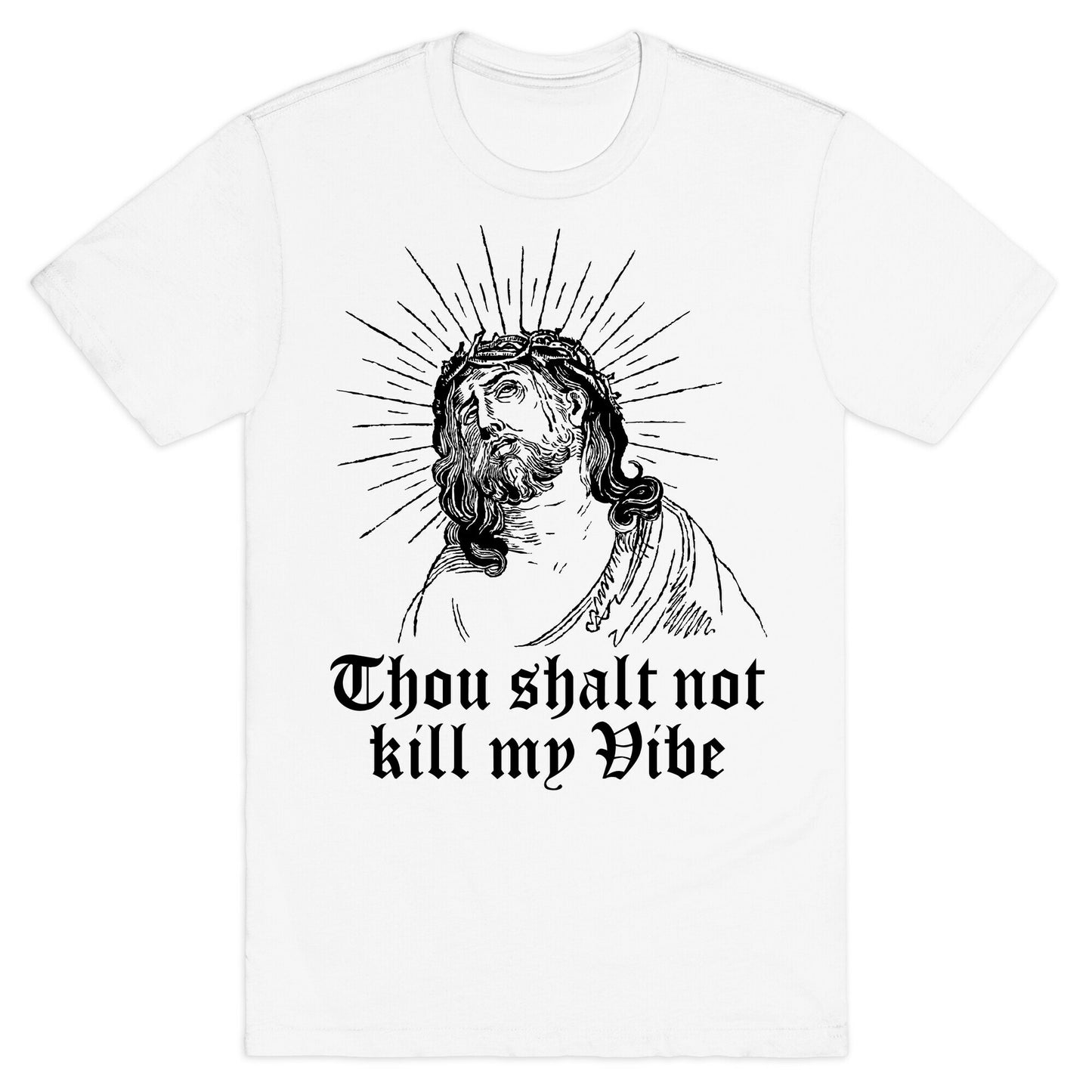 Thou Shalt Not Kill My Vibe T-Shirt