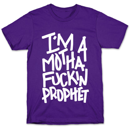 I'm A Mothafuckin Prophet T-Shirt