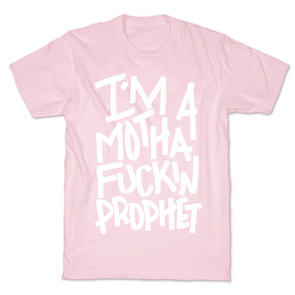 I'm A Mothafuckin Prophet T-Shirt