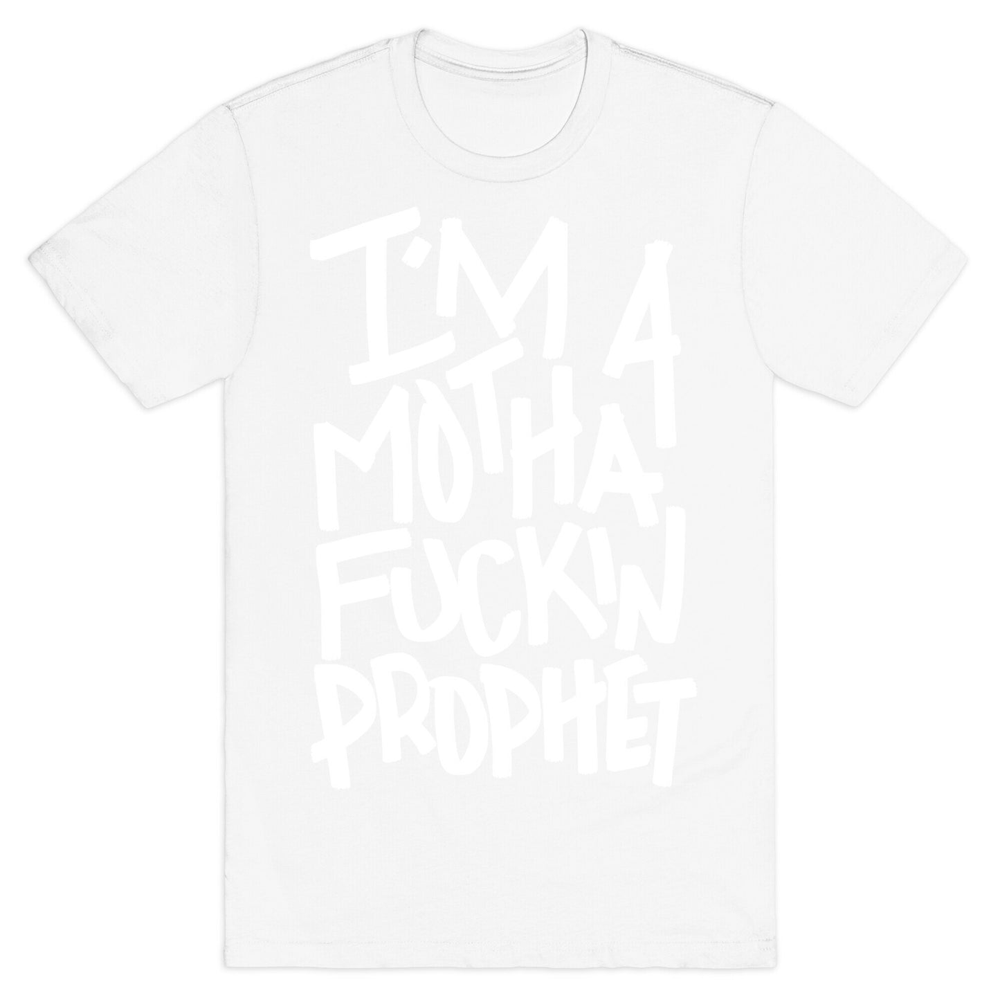 I'm A Mothafuckin Prophet T-Shirt