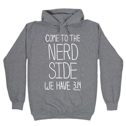 Come to the Nerd Side! Hoodie